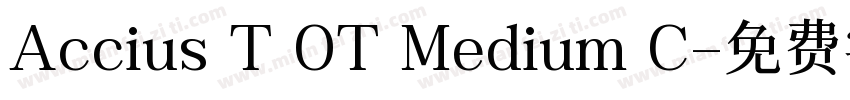 Accius T OT Medium C字体转换